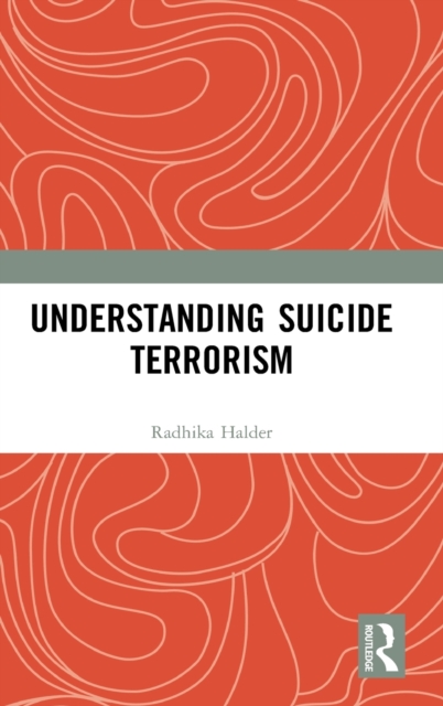 Understanding Suicide Terrorism, Hardback Book