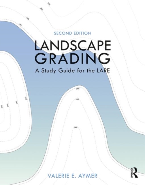 Landscape Grading : A Study Guide for the LARE, Hardback Book