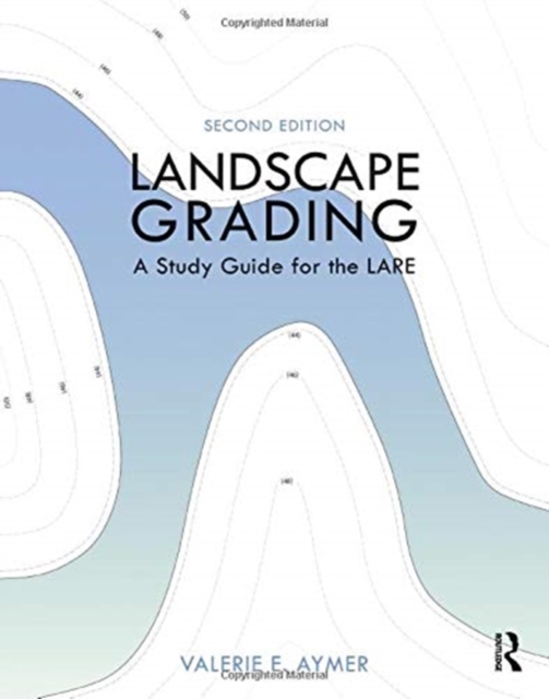 Landscape Grading : A Study Guide for the LARE, Paperback / softback Book