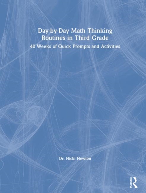 Day-by-Day Math Thinking Routines in Third Grade : 40 Weeks of Quick Prompts and Activities, Hardback Book