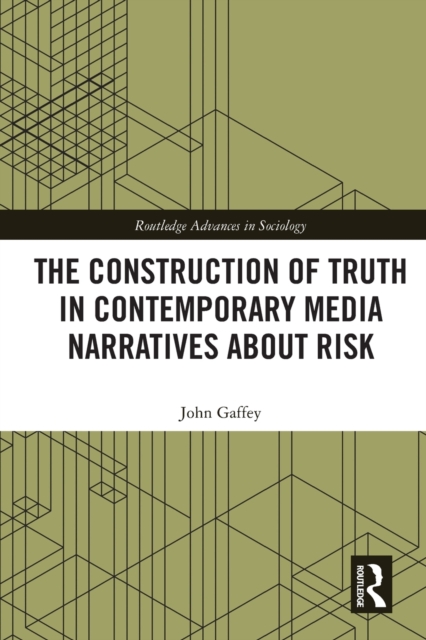 The Construction of Truth in Contemporary Media Narratives about Risk, Paperback / softback Book