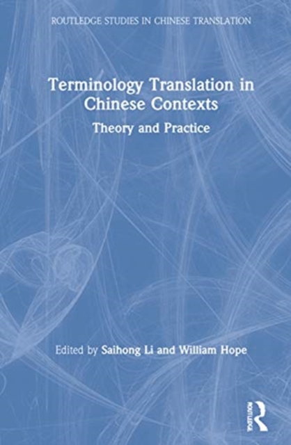 Terminology Translation in Chinese Contexts : Theory and Practice, Hardback Book