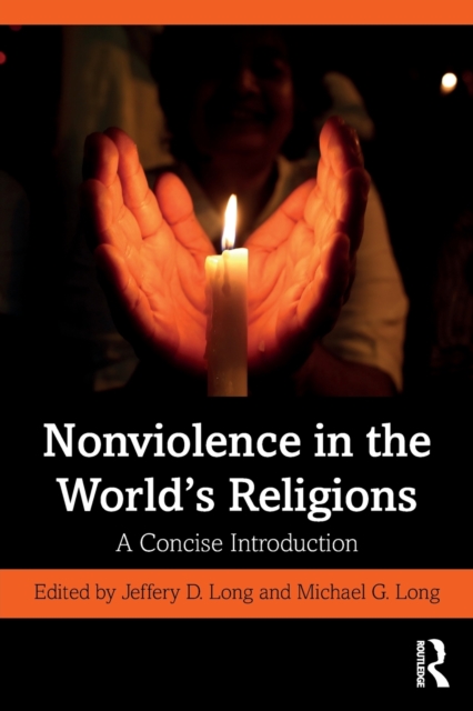 Nonviolence in the World’s Religions : A Concise Introduction, Paperback / softback Book