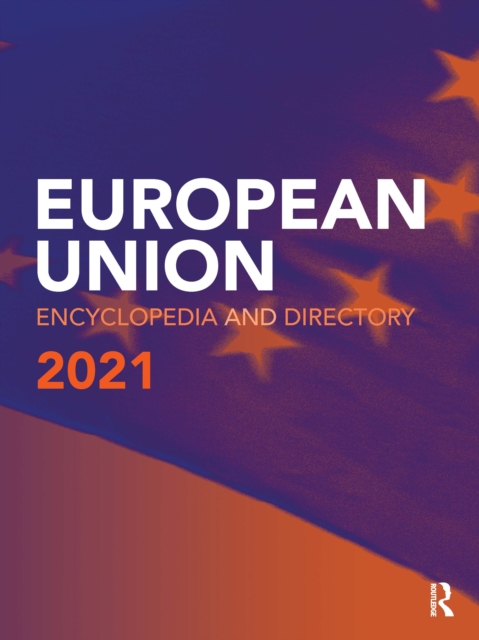 European Union Encyclopedia and Directory 2021, Hardback Book