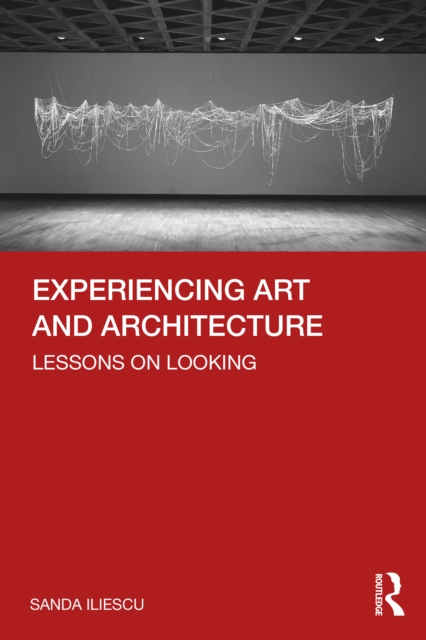 Experiencing Art and Architecture : Lessons on Looking, Paperback / softback Book