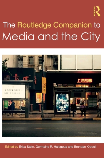 The Routledge Companion to Media and the City, Hardback Book