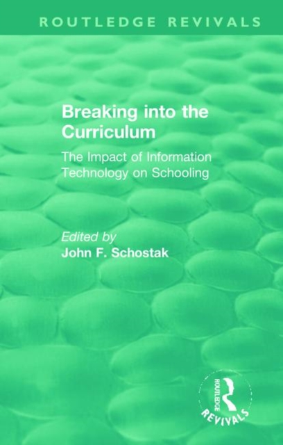 Breaking into the Curriculum : The Impact of Information Technology on Schooling, Hardback Book