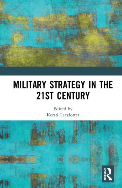 Military Strategy in the 21st Century, Hardback Book