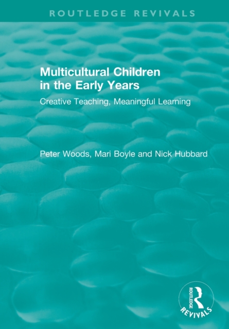 Multicultural Children in the Early Years : Creative Teaching, Meaningful Learning, Paperback / softback Book