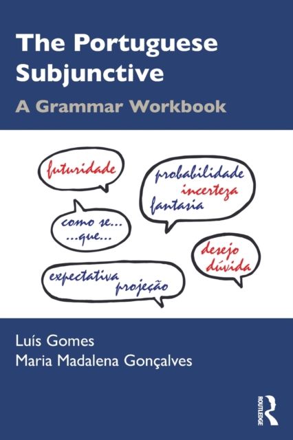 The Portuguese Subjunctive : A Grammar Workbook, Paperback / softback Book