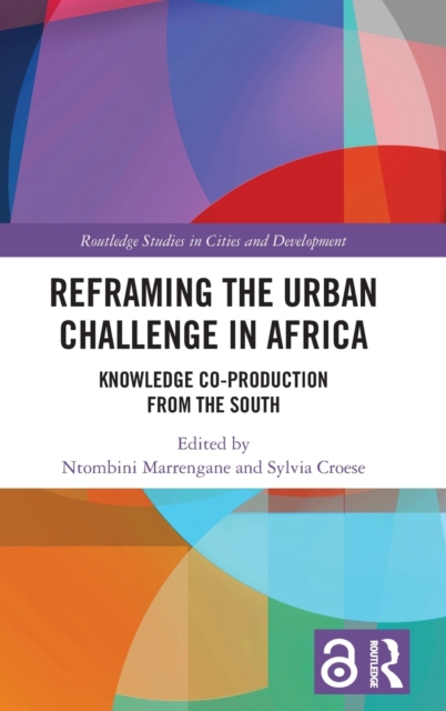 Reframing the Urban Challenge in Africa : Knowledge Co-production from the South, Hardback Book