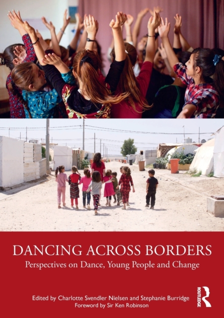 Dancing Across Borders : Perspectives on Dance, Young People and Change, Paperback / softback Book