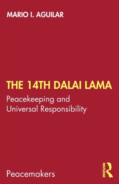 The 14th Dalai Lama : Peacekeeping and Universal Responsibility, Paperback / softback Book
