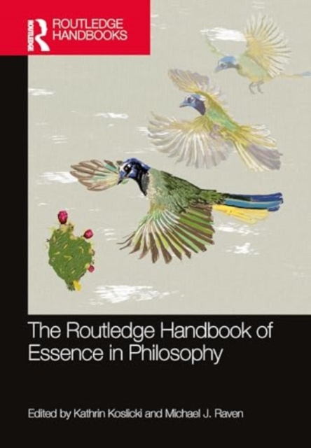 The Routledge Handbook of Essence in Philosophy, Hardback Book