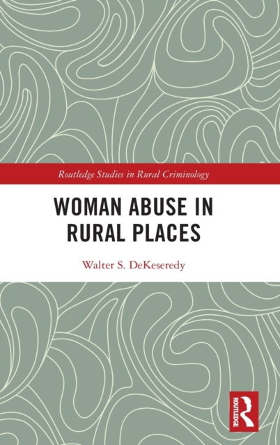Woman Abuse in Rural Places, Hardback Book