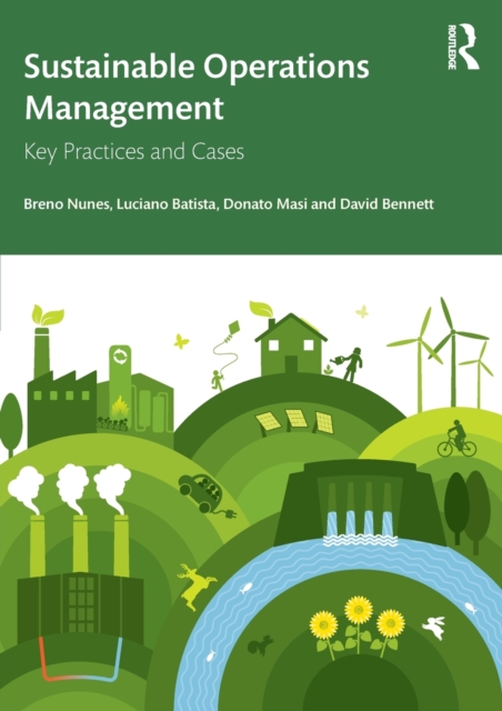 Sustainable Operations Management : Key Practices and Cases, Paperback / softback Book