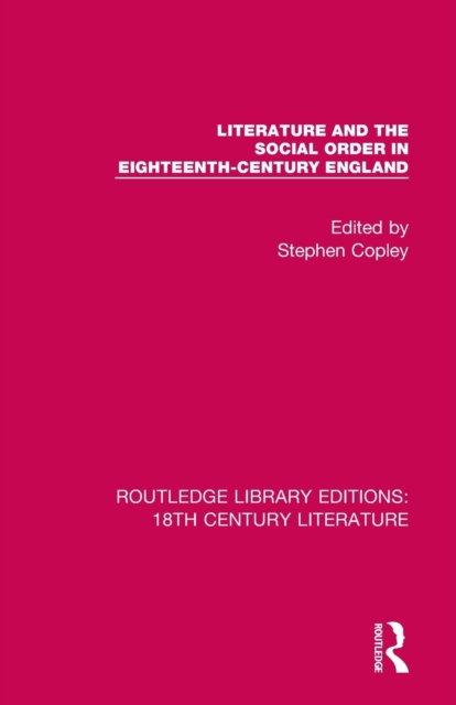 Literature and the Social Order in Eighteenth-Century England, Paperback / softback Book
