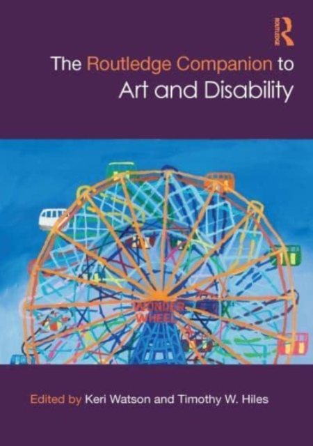The Routledge Companion to Art and Disability, Hardback Book