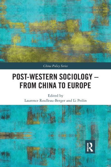 Post-Western Sociology - From China to Europe, Paperback / softback Book
