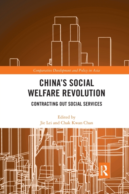 China's Social Welfare Revolution : Contracting Out Social Services, Paperback / softback Book