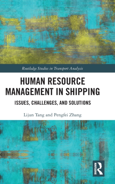 Human Resource Management in Shipping : Issues, Challenges, and Solutions, Hardback Book