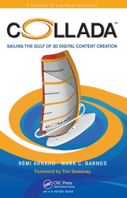 COLLADA : Sailing the Gulf of 3D Digital Content Creation, Paperback / softback Book