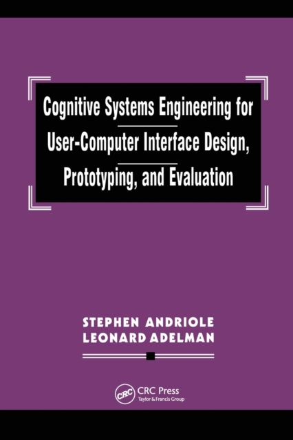 Cognitive Systems Engineering for User-computer Interface Design, Prototyping, and Evaluation, Paperback / softback Book