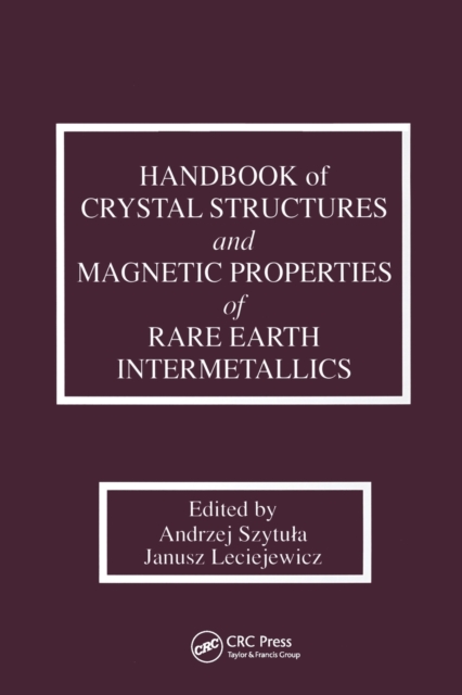 Handbook of Crystal Structures and Magnetic Properties of Rare Earth Intermetallics, Paperback / softback Book