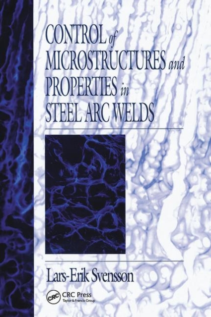 Control of Microstructures and Properties in Steel Arc Welds, Paperback / softback Book