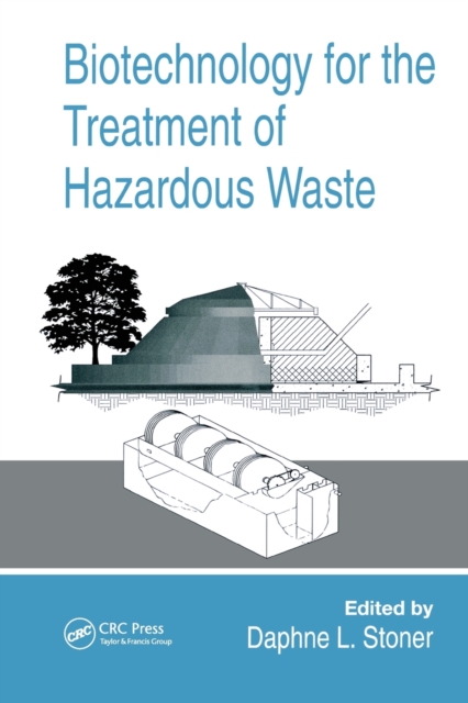 Biotechnology for the Treatment of Hazardous Waste, Paperback / softback Book