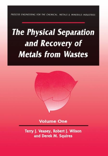 The Physical Separation and Recovery of Metals from Waste, Volume One, Paperback / softback Book
