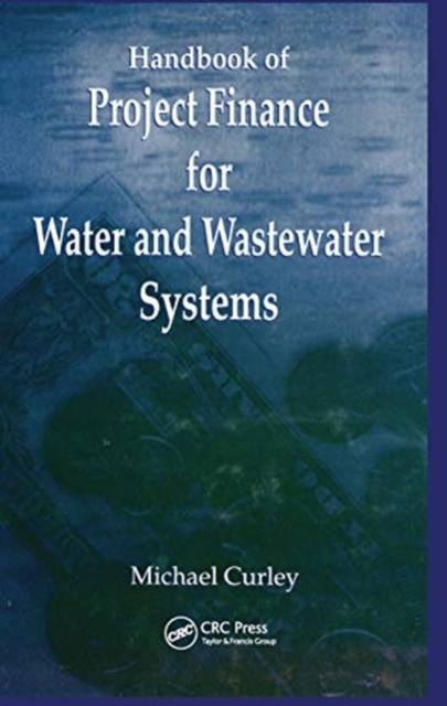 Handbook of Project Finance for Water and Wastewater Systems, Paperback / softback Book