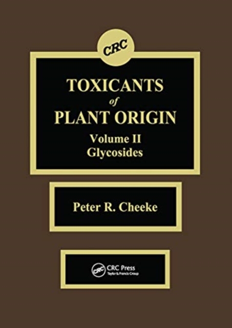 Toxicants of Plant Origin : Glycosides, Volume II, Paperback / softback Book