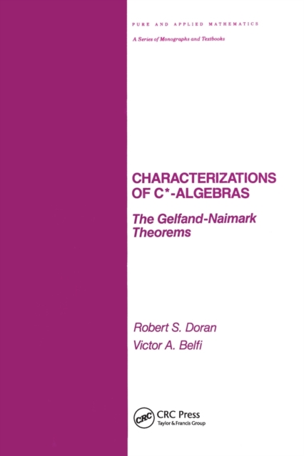 Characterizations of C* Algebras : the Gelfand Naimark Theorems, Paperback / softback Book