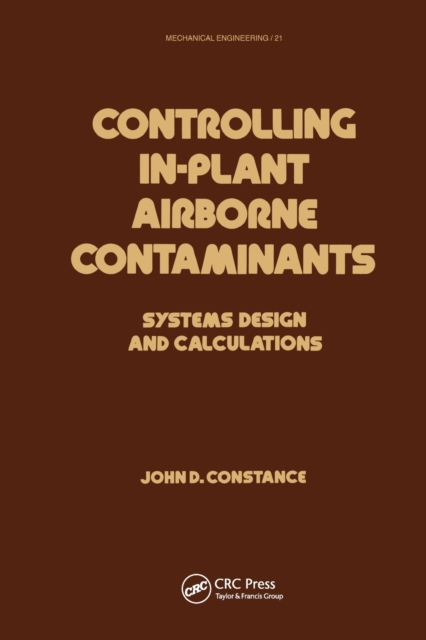 Controlling In-Plant Airborne Contaminants : Systems Design and Calculations, Paperback / softback Book