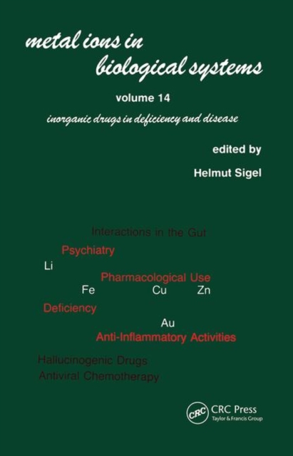 Metal Ions in Biological Systems : Volume 14: Inorganic Drugs in Deficiency and Disease, Paperback / softback Book