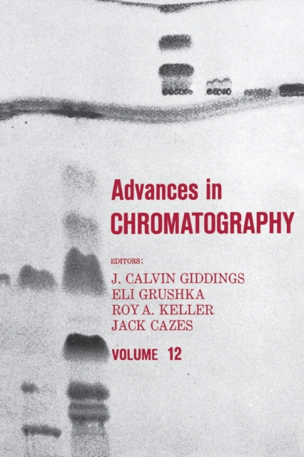 Advances in Chromatography : Volume 12, Paperback / softback Book