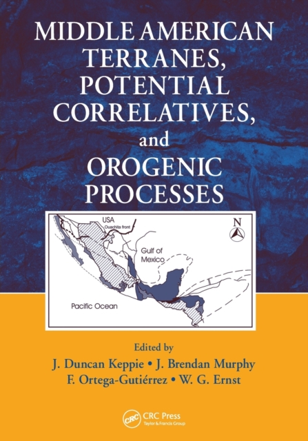 Middle American Terranes, Potential Correlatives, and Orogenic Processes, Paperback / softback Book
