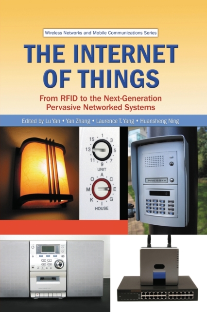 The Internet of Things : From RFID to the Next-Generation Pervasive Networked Systems, Paperback / softback Book