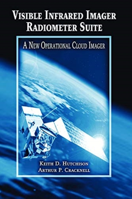 Visible Infrared Imager Radiometer Suite : A New Operational Cloud Imager, Paperback / softback Book