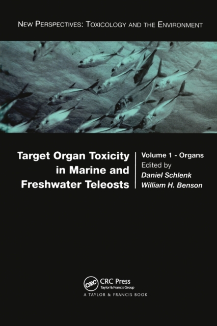 Target Organ Toxicity in Marine and Freshwater Teleosts : Organs, Paperback / softback Book