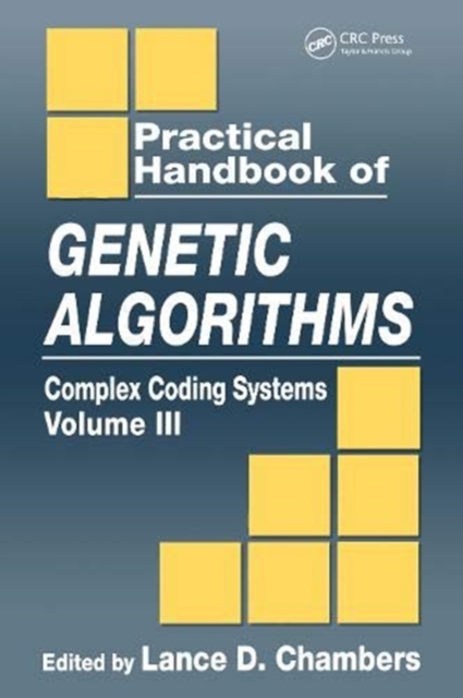 Practical Handbook of Genetic Algorithms : Complex Coding Systems, Volume III, Paperback / softback Book