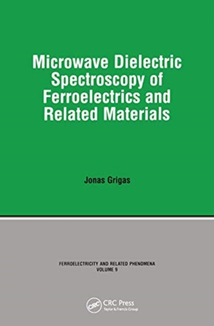 Microwave Dielectric Spectroscopy of Ferroelectrics and Related Materials, Paperback / softback Book