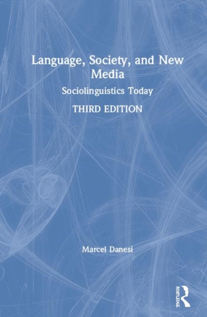 Language, Society, and New Media : Sociolinguistics Today, Hardback Book