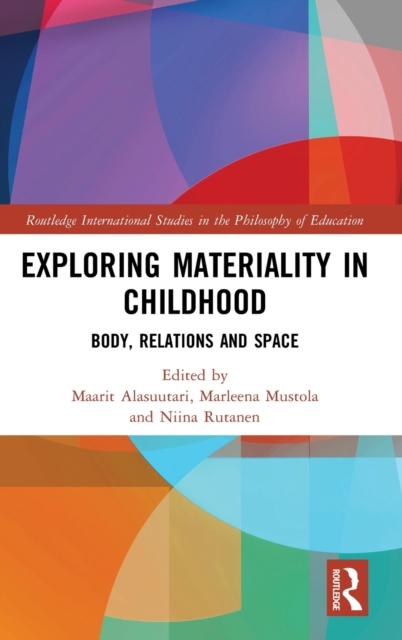 Exploring Materiality in Childhood : Body, Relations and Space, Hardback Book