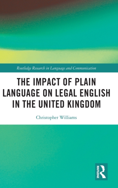 The Impact of Plain Language on Legal English in the United Kingdom, Hardback Book