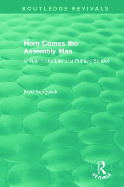 Here Comes the Assembly Man : A Year in the Life of a Primary School, Hardback Book