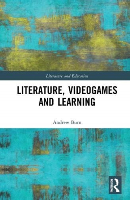 Literature, Videogames and Learning, Hardback Book