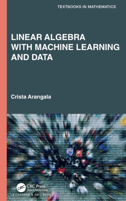 Linear Algebra With Machine Learning and Data, Hardback Book