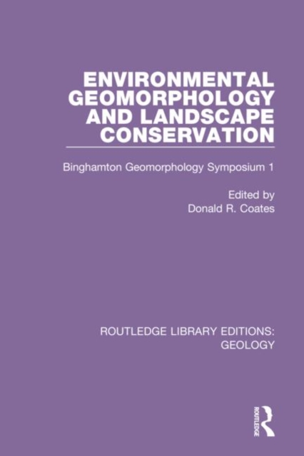 Environmental Geomorphology and Landscape Conservation : Binghamton Geomorphology Symposium 1, Hardback Book